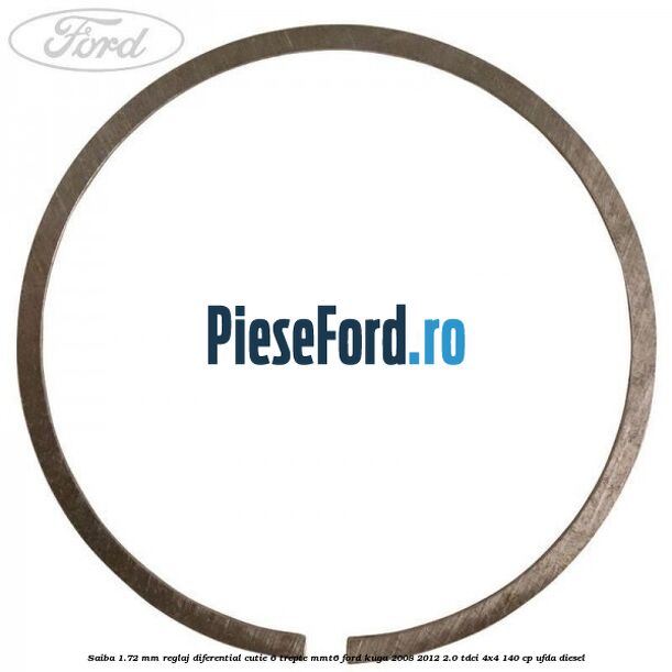 Saiba 1.72 MM reglaj diferential cutie 6 trepte MMT6 Ford Kuga 2008-2012 2.0 TDCI 4x4 140 cp Saiba 1.72 MM reglaj diferential cutie 6 trepte MMT6 Ford Kuga 2008-2012 2.0 TDCI 4x4 140 cp UFDA diesel