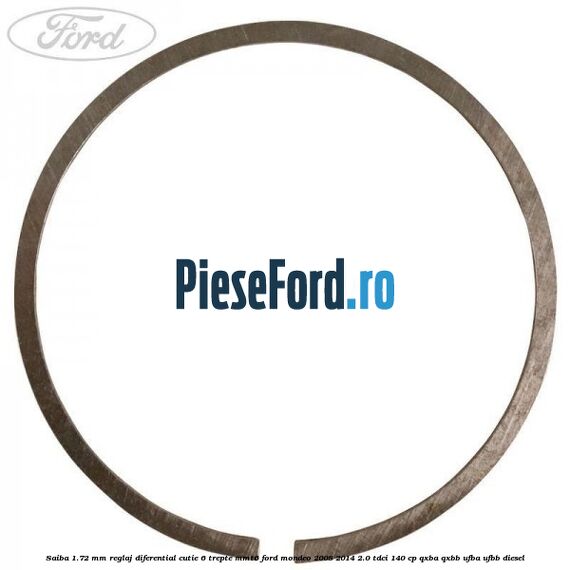 Saiba 1.72 MM reglaj diferential cutie 6 trepte MMT6 Ford Mondeo 2008-2014 2.0 TDCi 140 cp QXBA, QXBB, UFBA, UFBB diesel