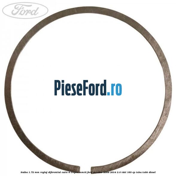Saiba 1.72 MM reglaj diferential cutie 6 trepte MMT6 Ford Mondeo 2008-2014 2.0 TDCi 163 cp TXBA, TXBB diesel
