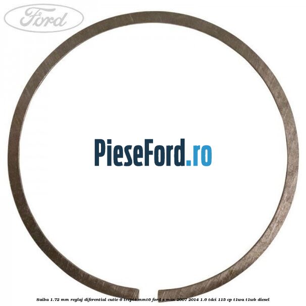 Saiba 1.72 MM reglaj diferential cutie 6 trepte MMT6 Ford S-Max 2007-2014 1.6 TDCi 115 cp T1WA, T1WB diesel