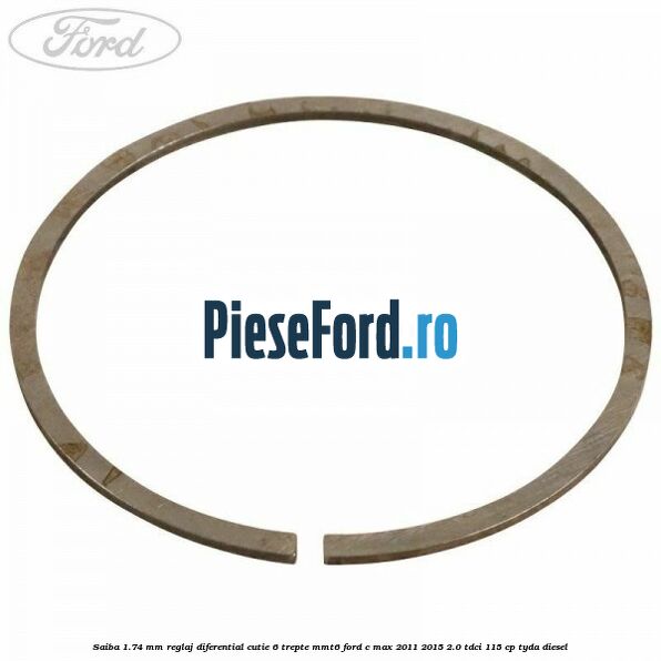 Saiba 1.74 MM reglaj diferential cutie 6 trepte MMT6 Ford C-Max 2011-2015 2.0 TDCi 115 cp TYDA diesel