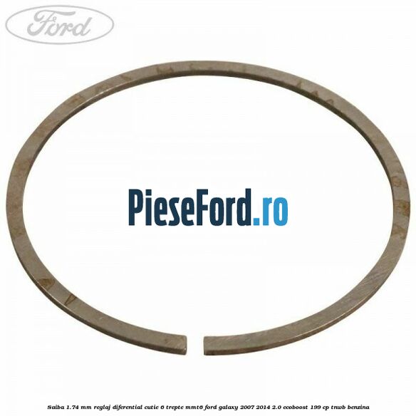Saiba 1.74 MM reglaj diferential cutie 6 trepte MMT6 Ford Galaxy 2007-2014 2.0 EcoBoost 199 cp TNWB benzina
