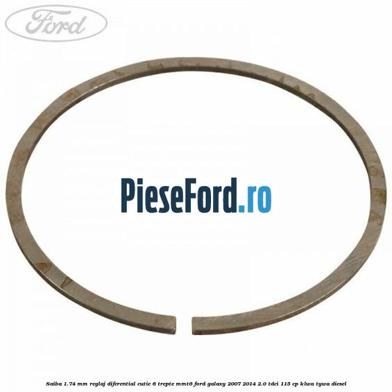 Saiba 1.74 MM reglaj diferential cutie 6 trepte MMT6 Ford Galaxy 2007-2014 2.0 TDCi 115 cp KLWA, TYWA diesel