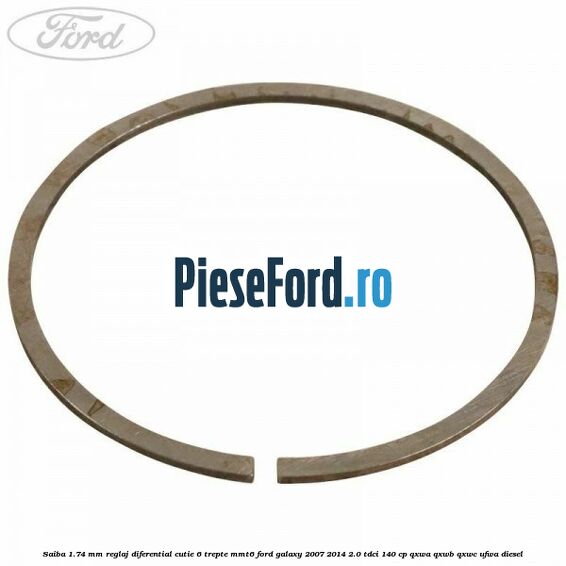 Saiba 1.74 MM reglaj diferential cutie 6 trepte MMT6 Ford Galaxy 2007-2014 2.0 TDCi 140 cp QXWA, QXWB, QXWC, UFWA diesel