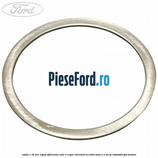 Saiba 1.75 MM reglaj diferential cutie 5 trepte C514 Ford Ka 2009-2016 1.2 69 cp 169A4000, FP4 benzina