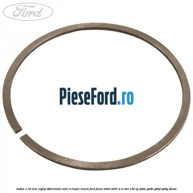 Saiba 1.76 MM reglaj diferential cutie 6 trepte MMT6 Ford Focus 2004-2007 2.0 TDCi 136 cp G6DA, G6DB, G6DD, G6DG diesel