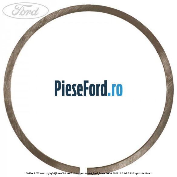 Saiba 1.76 MM reglaj diferential cutie 6 trepte MMT6 Ford Focus 2008-2011 2.0 TDCi 110 cp Saiba 1.76 MM reglaj diferential cutie 6 trepte MMT6 Ford Focus 2008-2011 2.0 TDCi 110 cp IXDA diesel