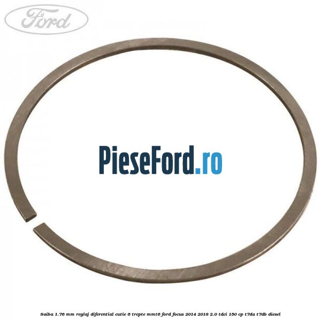 Saiba 1.76 MM reglaj diferential cutie 6 trepte MMT6 Ford Focus 2014-2018 2.0 TDCi 150 cp T7DA, T7DB diesel