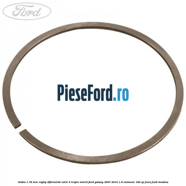 Saiba 1.76 MM reglaj diferential cutie 6 trepte MMT6 Ford Galaxy 2007-2014 1.6 EcoBoost 160 cp JTWA, JTWB benzina