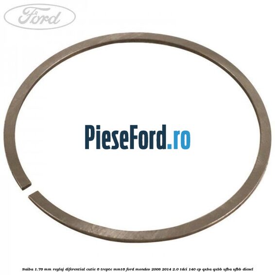 Saiba 1.76 MM reglaj diferential cutie 6 trepte MMT6 Ford Mondeo 2008-2014 2.0 TDCi 140 cp QXBA, QXBB, UFBA, UFBB diesel
