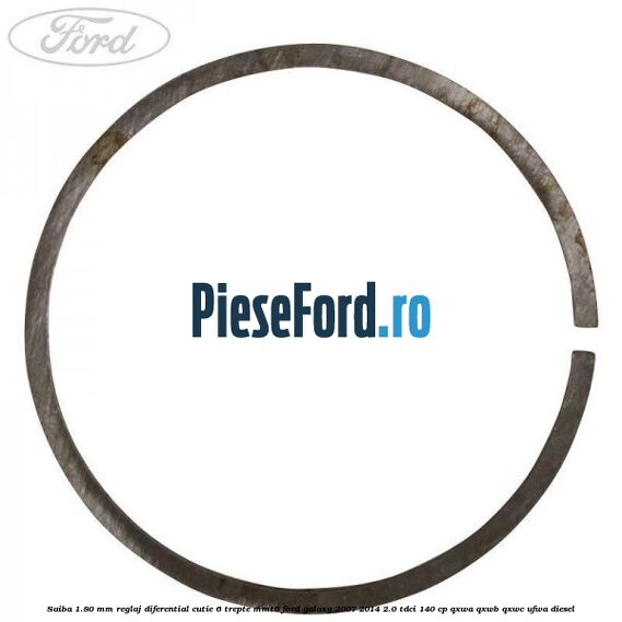 Saiba 1.80 MM reglaj diferential cutie 6 trepte MMT6 Ford Galaxy 2007-2014 2.0 TDCi 140 cp QXWA, QXWB, QXWC, UFWA diesel