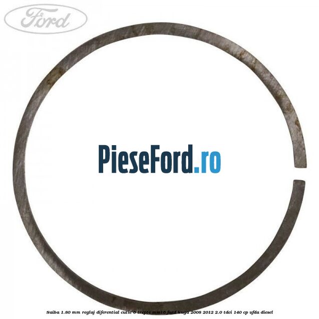 Saiba 1.80 MM reglaj diferential cutie 6 trepte MMT6 Ford Kuga 2008-2012 2.0 TDCI 140 cp UFDA diesel