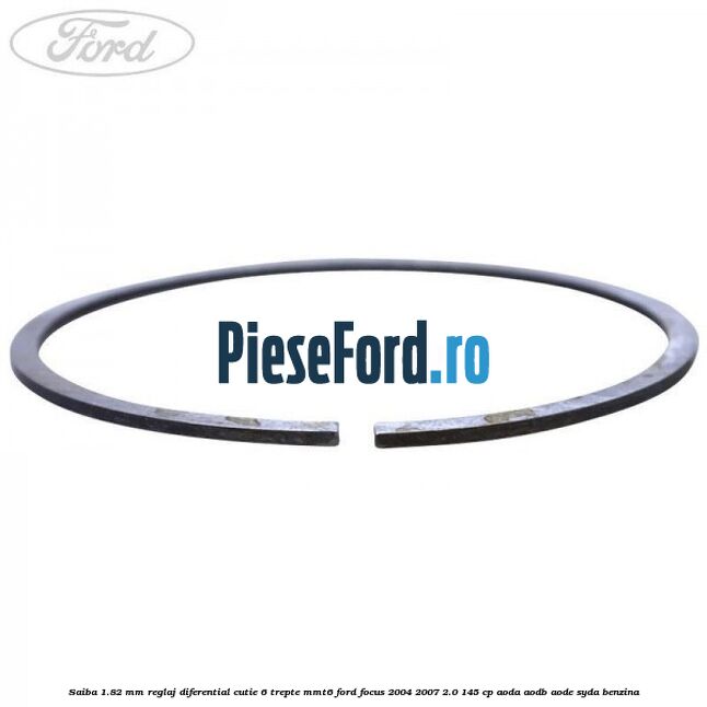 Saiba 1.82 MM reglaj diferential cutie 6 trepte MMT6 Ford Focus 2004-2007 2.0 145 cp Saiba 1.82 MM reglaj diferential cutie 6 trepte MMT6 Ford Focus 2004-2007 2.0 145 cp AODA, AODB, AODE, SYDA benzina