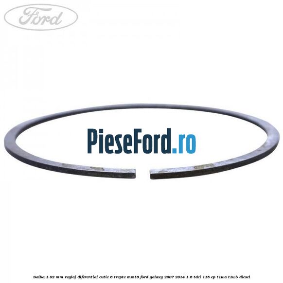 Saiba 1.82 MM reglaj diferential cutie 6 trepte MMT6 Ford Galaxy 2007-2014 1.6 TDCi 115 cp T1WA, T1WB diesel