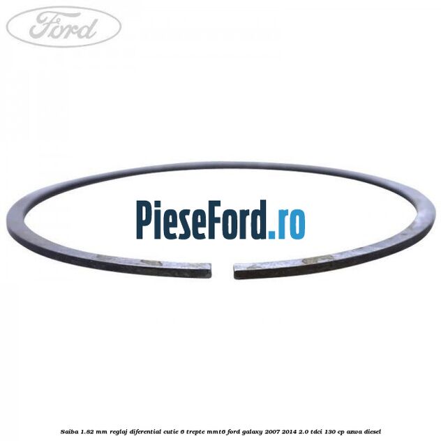 Saiba 1.82 MM reglaj diferential cutie 6 trepte MMT6 Ford Galaxy 2007-2014 2.0 TDCi 130 cp Saiba 1.82 MM reglaj diferential cutie 6 trepte MMT6 Ford Galaxy 2007-2014 2.0 TDCi 130 cp AZWA diesel