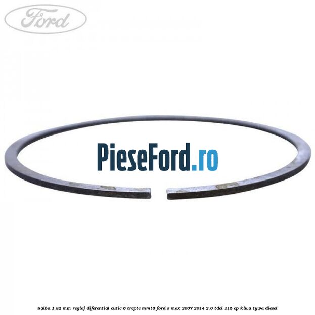 Saiba 1.82 MM reglaj diferential cutie 6 trepte MMT6 Ford S-Max 2007-2014 2.0 TDCi 115 cp KLWA, TYWA diesel