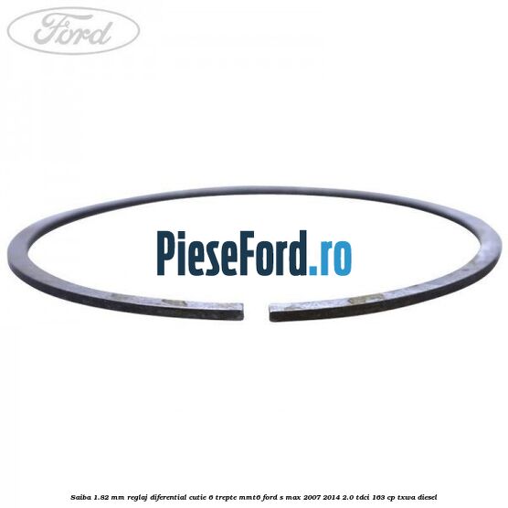 Saiba 1.82 MM reglaj diferential cutie 6 trepte MMT6 Ford S-Max 2007-2014 2.0 TDCi 163 cp TXWA diesel
