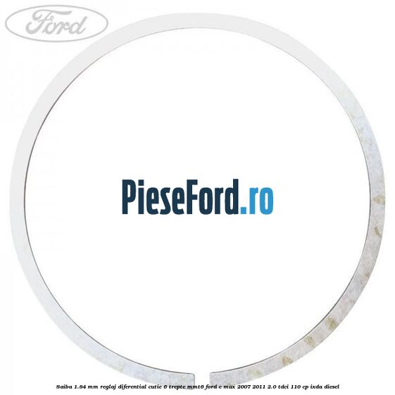 Saiba 1.84 MM reglaj diferential cutie 6 trepte MMT6 Ford C-Max 2007-2011 2.0 TDCi 110 cp IXDA diesel