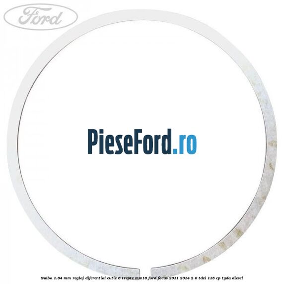 Saiba 1.84 MM reglaj diferential cutie 6 trepte MMT6 Ford Focus 2011-2014 2.0 TDCi 115 cp TYDA diesel