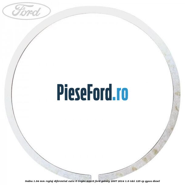 Saiba 1.84 MM reglaj diferential cutie 6 trepte MMT6 Ford Galaxy 2007-2014 1.8 TDCi 125 cp QYWA diesel