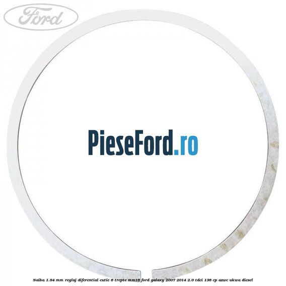 Saiba 1.84 MM reglaj diferential cutie 6 trepte MMT6 Ford Galaxy 2007-2014 2.0 TDCi 136 cp AZWC, UKWA diesel