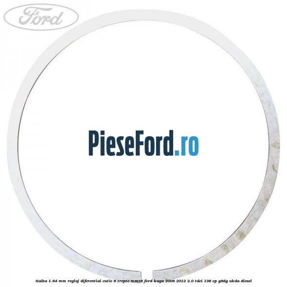 Saiba 1.84 MM reglaj diferential cutie 6 trepte MMT6 Ford Kuga 2008-2012 2.0 TDCi 136 cp G6DG, UKDA diesel
