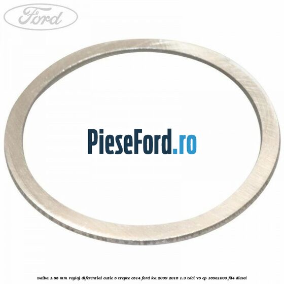 Saiba 1.85 MM reglaj diferential cutie 5 trepte C514 Ford Ka 2009-2016 1.3 TDCi 75 cp 169A1000, FD4 diesel