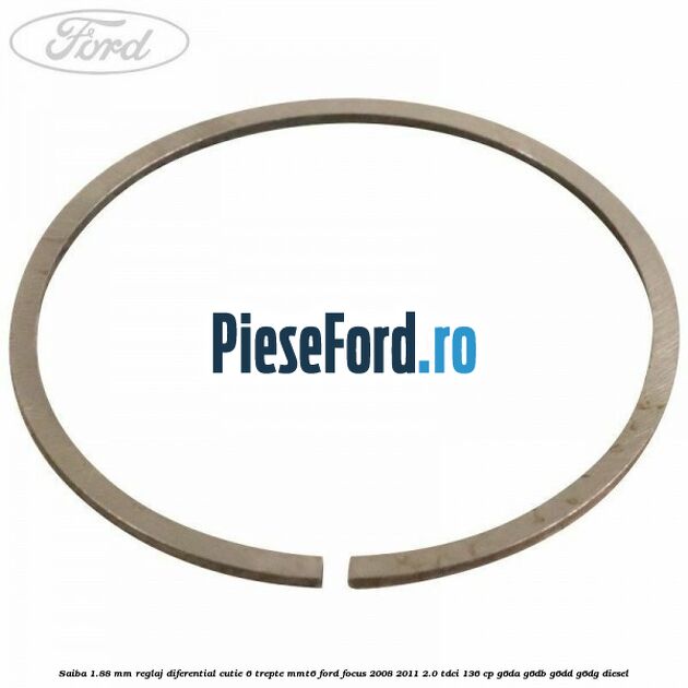 Saiba 1.88 MM reglaj diferential cutie 6 trepte MMT6 Ford Focus 2008-2011 2.0 TDCi 136 cp G6DA, G6DB, G6DD, G6DG diesel