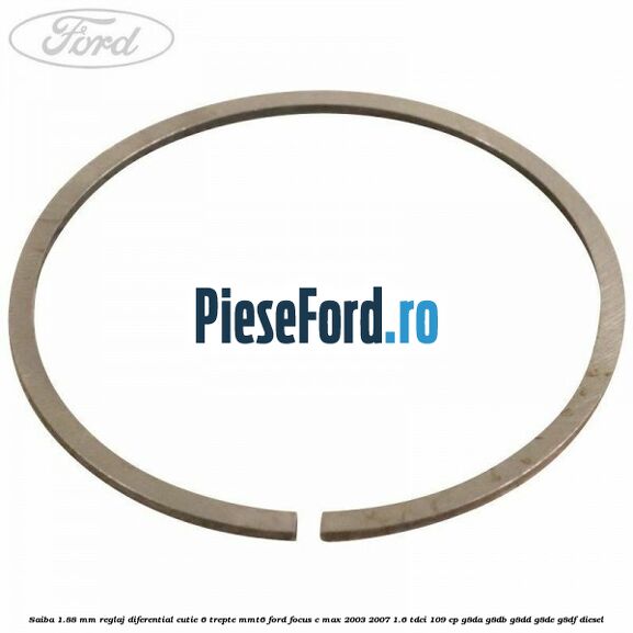 Saiba 1.88 MM reglaj diferential cutie 6 trepte MMT6 Ford Focus C-Max 2003-2007 1.6 TDCi 109 cp G8DA, G8DB, G8DD, G8DE, G8DF diesel