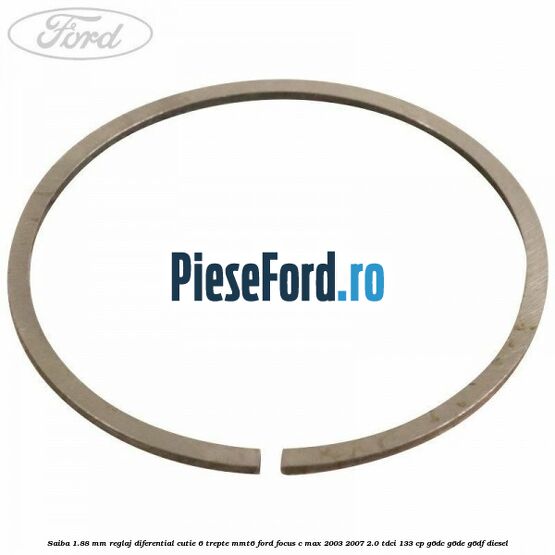 Saiba 1.88 MM reglaj diferential cutie 6 trepte MMT6 Ford Focus C-Max 2003-2007 2.0 TDCi 133 cp G6DC, G6DE, G6DF diesel