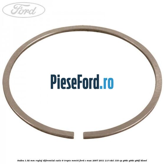 Saiba 1.92 MM reglaj diferential cutie 6 trepte MMT6 Ford C-Max 2007-2011 2.0 TDCi 133 cp G6DC, G6DE, G6DF diesel