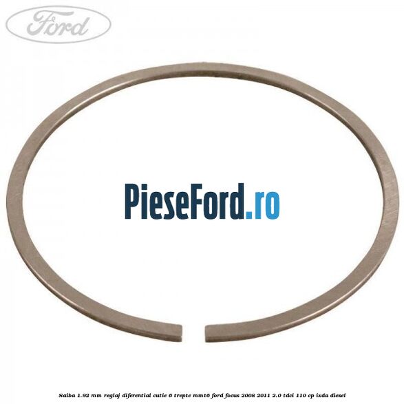 Saiba 1.92 MM reglaj diferential cutie 6 trepte MMT6 Ford Focus 2008-2011 2.0 TDCi 110 cp IXDA diesel