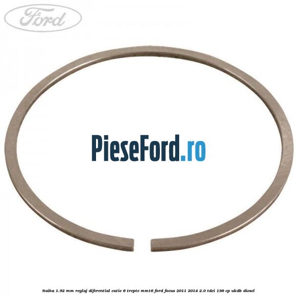 Saiba 1.92 MM reglaj diferential cutie 6 trepte MMT6 Ford Focus 2011-2014 2.0 TDCi 136 cp UKDB diesel