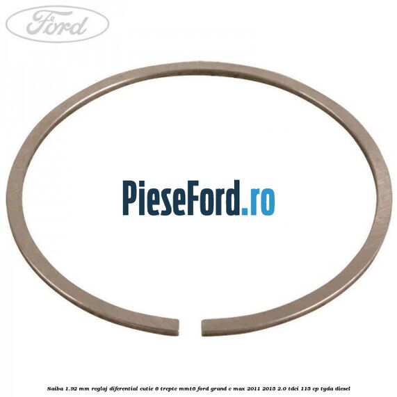 Saiba 1.92 MM reglaj diferential cutie 6 trepte MMT6 Ford Grand C-Max 2011-2015 2.0 TDCi 115 cp TYDA diesel