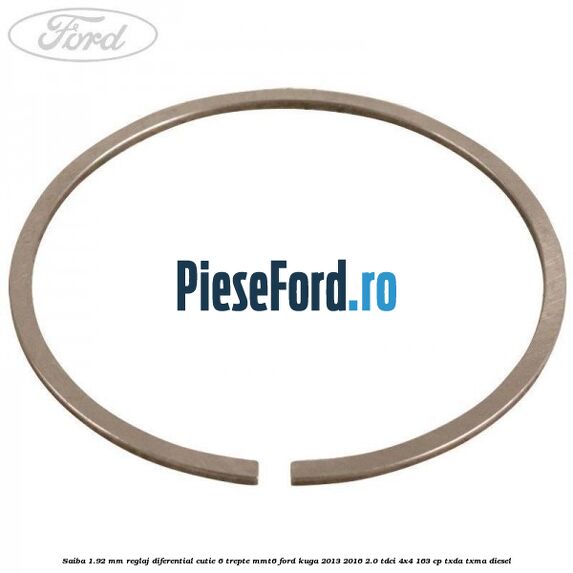 Saiba 1.92 MM reglaj diferential cutie 6 trepte MMT6 Ford Kuga 2013-2016 2.0 TDCi 4x4 163 cp TXDA, TXMA diesel