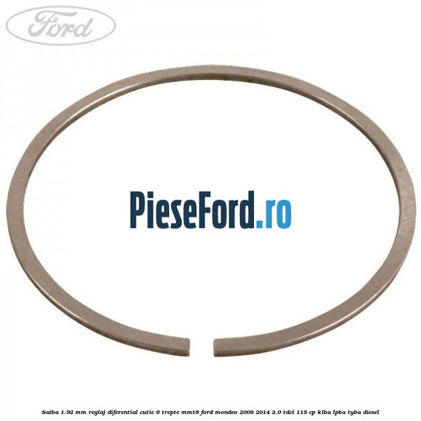 Saiba 1.92 MM reglaj diferential cutie 6 trepte MMT6 Ford Mondeo 2008-2014 2.0 TDCi 115 cp KLBA, LPBA, TYBA diesel