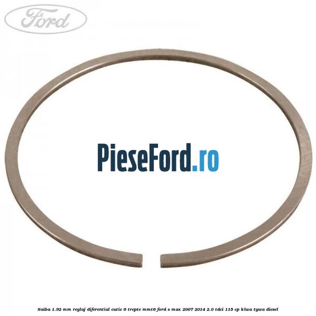 Saiba 1.92 MM reglaj diferential cutie 6 trepte MMT6 Ford S-Max 2007-2014 2.0 TDCi 115 cp KLWA, TYWA diesel