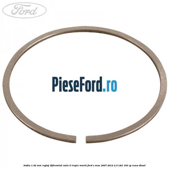 Saiba 1.92 MM reglaj diferential cutie 6 trepte MMT6 Ford S-Max 2007-2014 2.0 TDCi 163 cp TXWA diesel