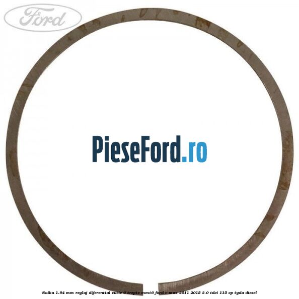 Saiba 1.94 MM reglaj diferential cutie 6 trepte MMT6 Ford C-Max 2011-2015 2.0 TDCi 115 cp TYDA diesel