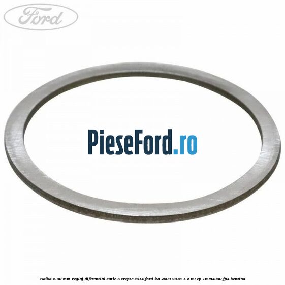 Saiba 2.00 MM reglaj diferential cutie 5 trepte C514 Ford Ka 2009-2016 1.2 69 cp 169A4000, FP4 benzina