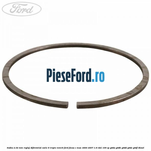 Saiba 2.02 MM reglaj diferential cutie 6 trepte MMT6 Ford Focus C-Max 2003-2007 1.6 TDCi 109 cp G8DA, G8DB, G8DD, G8DE, G8DF diesel