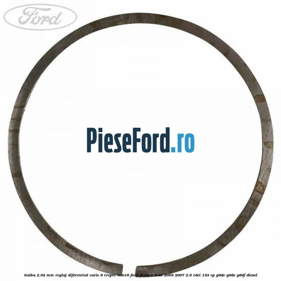 Saiba 2.02 MM reglaj diferential cutie 6 trepte MMT6 Ford Focus C-Max 2003-2007 2.0 TDCi 133 cp G6DC, G6DE, G6DF diesel