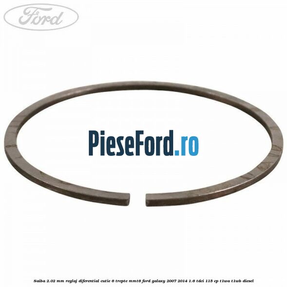 Saiba 2.02 MM reglaj diferential cutie 6 trepte MMT6 Ford Galaxy 2007-2014 1.6 TDCi 115 cp T1WA, T1WB diesel