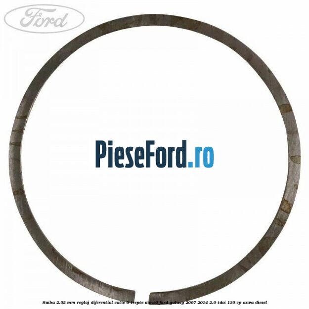 Saiba 2.02 MM reglaj diferential cutie 6 trepte MMT6 Ford Galaxy 2007-2014 2.0 TDCi 130 cp Saiba 2.02 MM reglaj diferential cutie 6 trepte MMT6 Ford Galaxy 2007-2014 2.0 TDCi 130 cp AZWA diesel