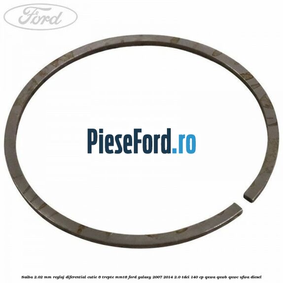 Saiba 2.02 MM reglaj diferential cutie 6 trepte MMT6 Ford Galaxy 2007-2014 2.0 TDCi 140 cp QXWA, QXWB, QXWC, UFWA diesel