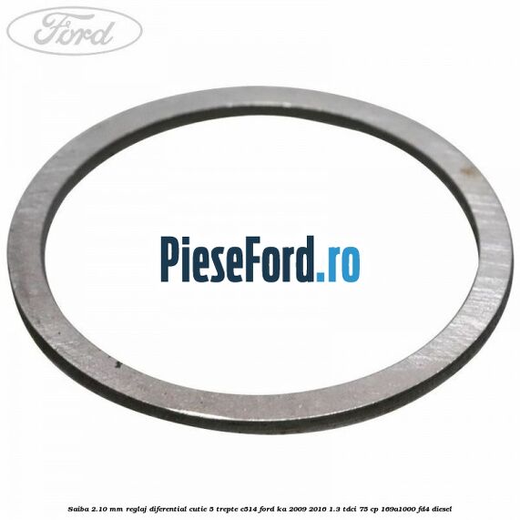 Saiba 2.10 MM reglaj diferential cutie 5 trepte C514 Ford Ka 2009-2016 1.3 TDCi 75 cp 169A1000, FD4 diesel