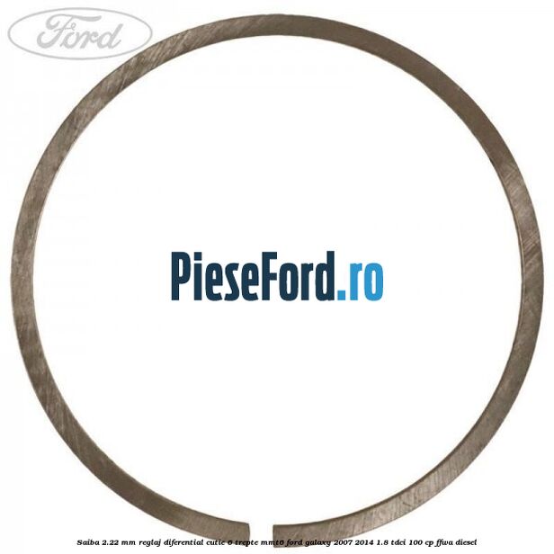 Saiba 2.22 MM reglaj diferential cutie 6 trepte MMT6 Ford Galaxy 2007-2014 1.8 TDCi 100 cp FFWA diesel