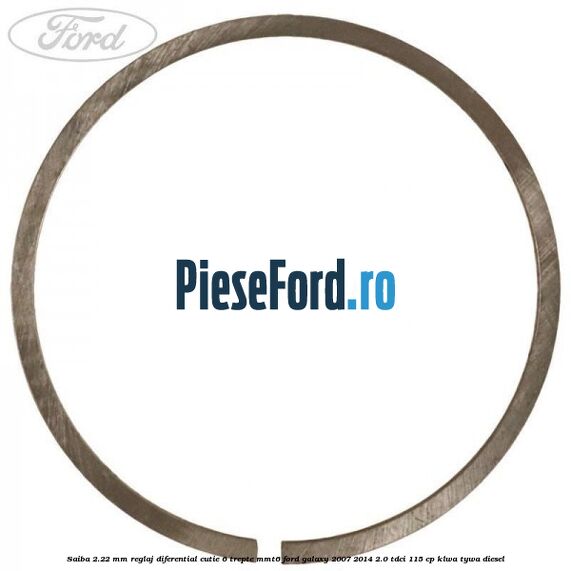 Saiba 2.22 MM reglaj diferential cutie 6 trepte MMT6 Ford Galaxy 2007-2014 2.0 TDCi 115 cp KLWA, TYWA diesel