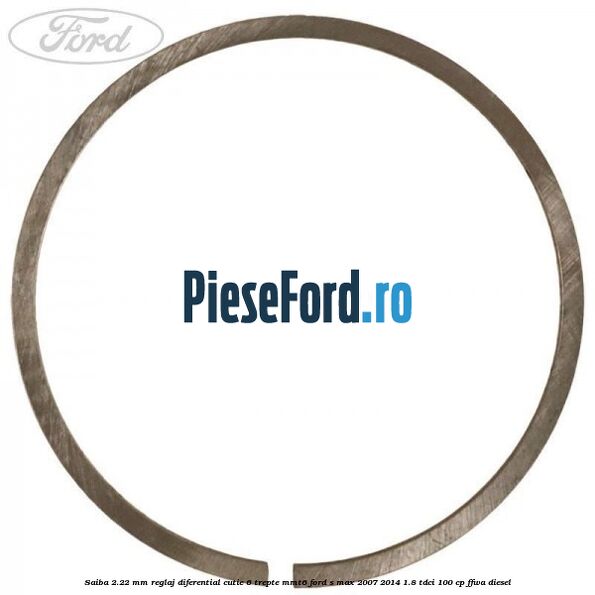 Saiba 2.22 MM reglaj diferential cutie 6 trepte MMT6 Ford S-Max 2007-2014 1.8 TDCi 100 cp FFWA diesel