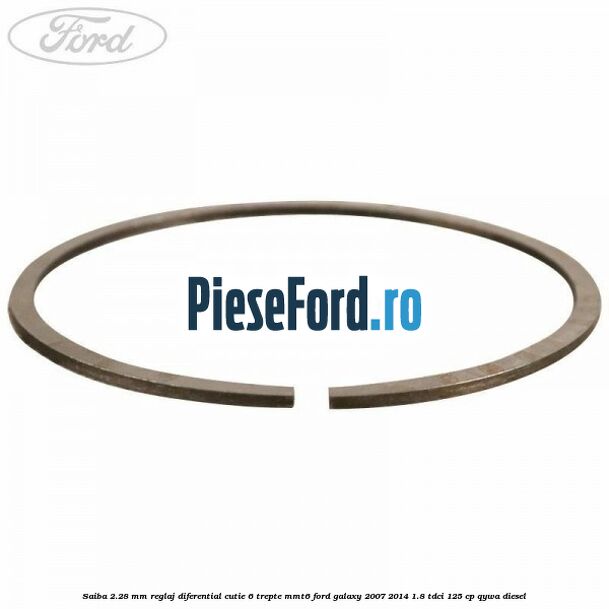 Saiba 2.28 MM reglaj diferential cutie 6 trepte MMT6 Ford Galaxy 2007-2014 1.8 TDCi 125 cp QYWA diesel